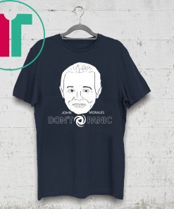 John Morales Don’t Panic Shirt