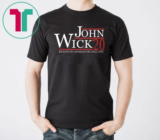 John Wick 2020 be kind to animals or I kill you Tee Shirt