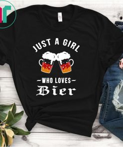 Just a Girl Who Loves Bier Shirt