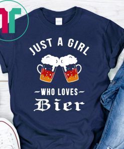 Just a Girl Who Loves Bier Shirt