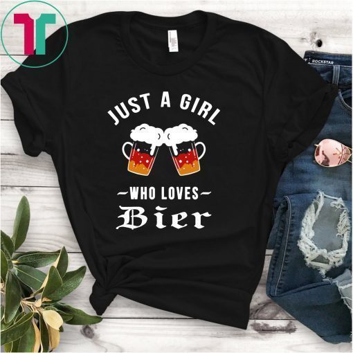 Just a Girl Who Loves Bier Shirt