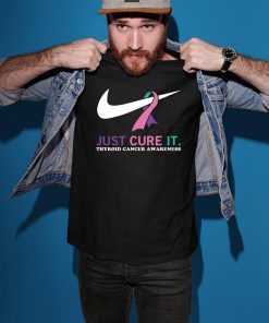 Just cure it Thyroid Cancer awareness shirt