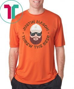 Justin Mason Threw The Beer 2019 Tee Shirt