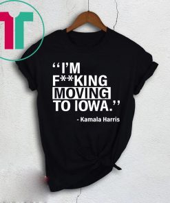 KAMALA HARRIS MOVING TO IOWA SHIRT