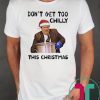 Kevin Malone Don’t Get Too Chilly This Christmas Tee Shirt