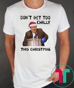 Kevin Malone Don’t Get Too Chilly This Christmas Tee Shirt