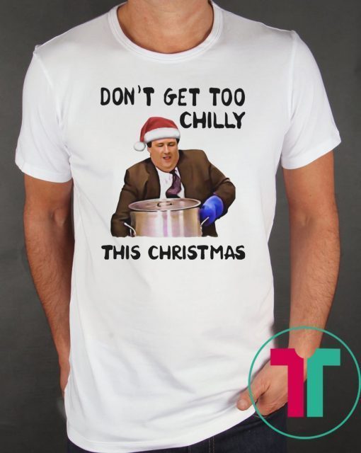 Kevin Malone Don’t Get Too Chilly This Christmas Tee Shirt