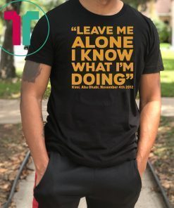 Kimi Raikkonen Leave Me Alone I Know What I’m Doing ShirtKimi Raikkonen Leave Me Alone I Know What I’m Doing Shirt