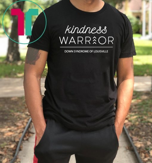 Kindness Warrior Down Syndrome Louisville Shirt