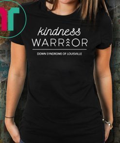 Kindness Warrior Down Syndrome Louisville Shirt