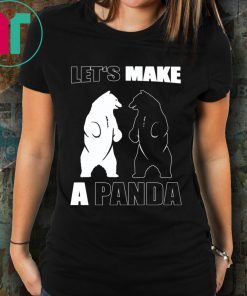 Let’s Make A Panda Polar Black Bear Tee Shirt