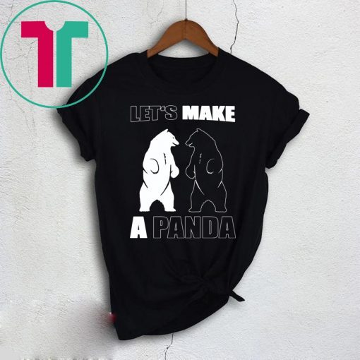 Let’s Make A Panda Polar Black Bear Tee Shirt