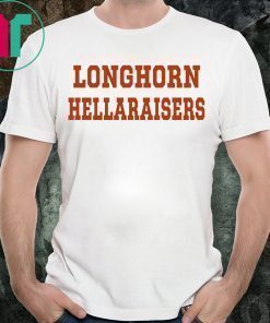 Longhorn Hellaraisers Shirt