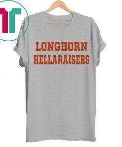 Longhorn Hellaraisers Shirt