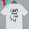 Look Mom I Can Fly Tee Shirt