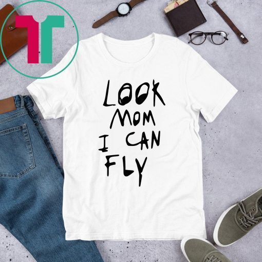 Look Mom I Can Fly T-Shirt for Mens Womens Kids