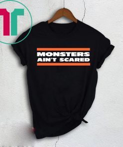 Official MONSTERS AIN'T SCARED T-SHIRT CHICAGO BEARSCAGO BEARS TEE