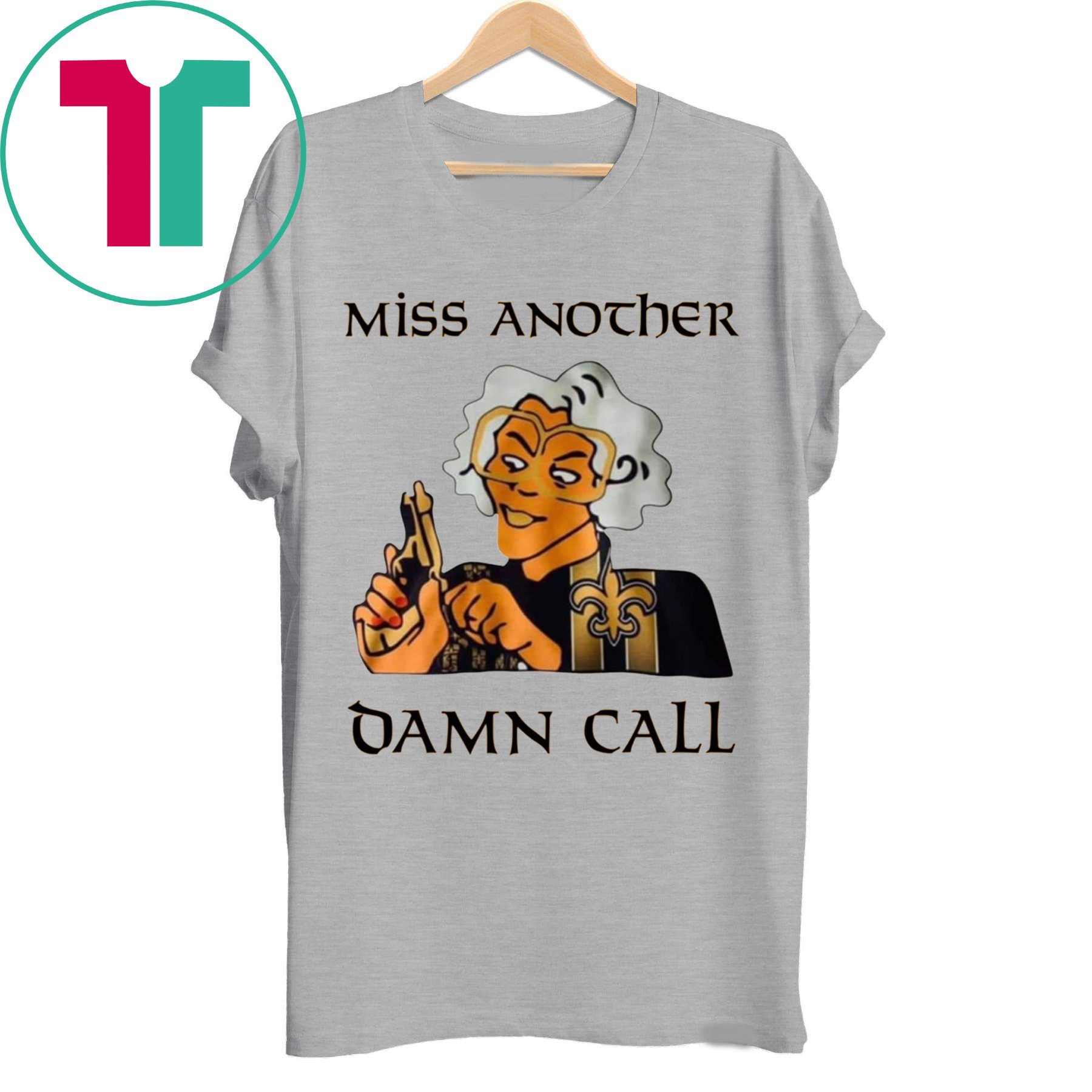 Madea Miss another damn call shirt