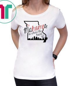 Mahome Is Where The Heart Is Kansas City Chiefs T-Shirt