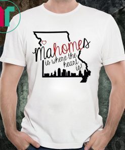 Mahomes is where the heart is t-shirt
