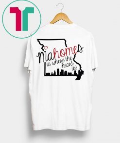 Mahomes is where the heart is t-shirt