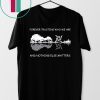Metallica guitar Forever trusting who we are and nothing else matters shirt