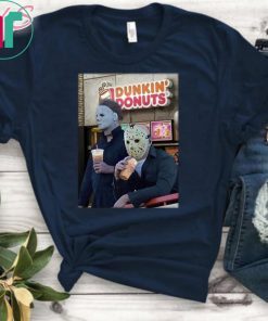 Michael myers and jason voorhees drink dunkin’ donuts shirt