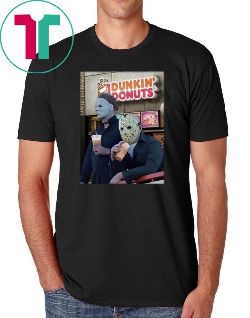 Michael myers and jason voorhees drink dunkin’ donuts shirt