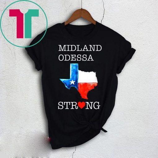 Midland Odessa Strong For Texas Map Lover Texas Forever T-Shirt