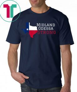 Midland Odessa Strong T-Shirt