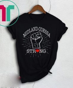 Midland Odessa Strong T-Shirt Texas Lover Gift for Men Women