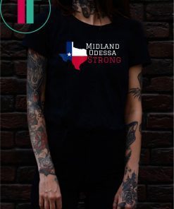 Midland Odessa Strong 2019 T-Shirt