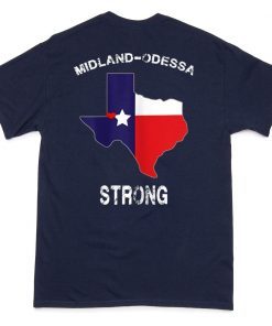 Midland Odessa TX Strong Love Pray Support Texas Shirt