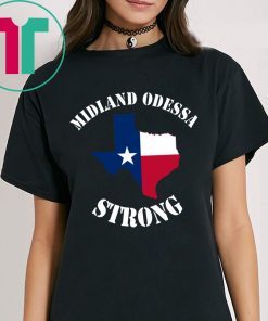 Midland Odessa Strong #MidlandOdessaStrong Shirt