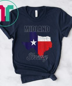 Midland Texas Strong Texas Flag Gift T-Shirt