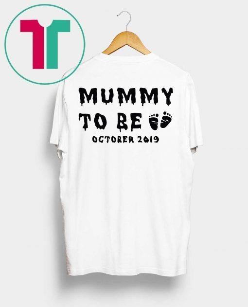 Mummy To Be October 2019 Halloween Shirt