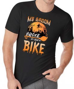 My Broom Broke So Now I Ride A Bike Halloween T-shirt