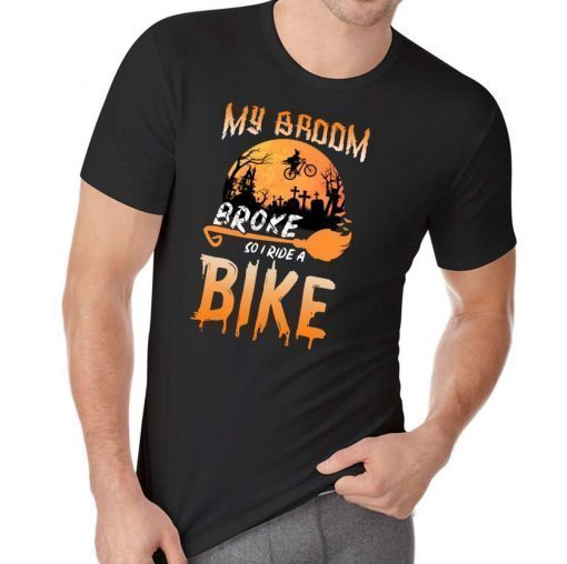 My Broom Broke So Now I Ride A Bike Halloween T-shirt