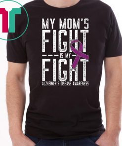 My Mom’s fight is my fight Alzheimer’s Disease awareness shirt