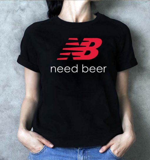 NB New Balance Need Beer Shirt