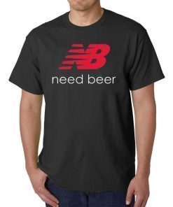 NB New Balance Need Beer Shirt