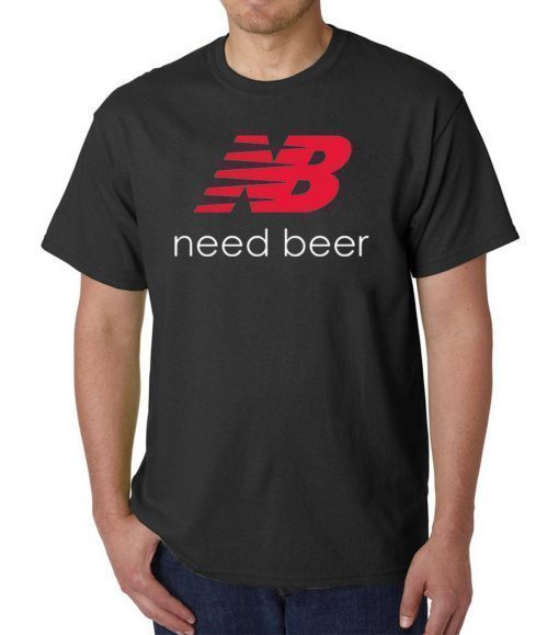 NB New Balance Need Beer Shirt