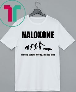 Naloxone proving Darwin wrong 2mg at a time shirt