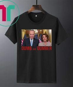 Nancy Pelosi and Chuck Schumer Funny Parody 2019 Shirt