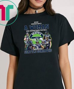 Never underestimate a woman who understands football and loves seattle seahawks shirt