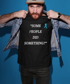 Nicholas Haros Some People Did Something Offcial Tee Shirt