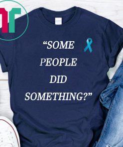 Nicholas Haros Some People Did Something Shirt