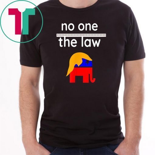 No One is Above the Law Trump Political Fun & Serious T-Shirt Limited Edition