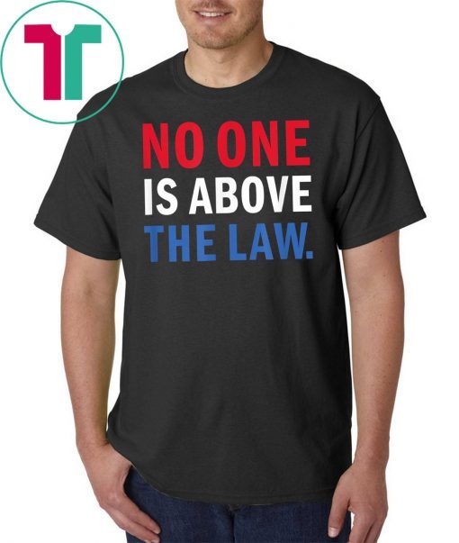No One is Above the Law Trump Russia Collusion Hearing T-Shirt