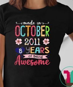 October Girls 2011 Birthday Shirt Made in 2011 8 Years Old T-Shirt